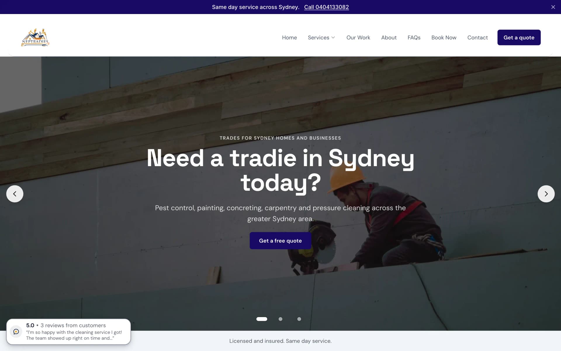 The Nep Tradies home page on a desktop: a navy bar across the top reading Same day service across Sydney with the phone number beside it, then the logo at the left, a seven item menu and a Get a quote button at the right, then a dark photo of a tradie in a hard hat cutting timber filling the screen, with the eyebrow Trades for Sydney homes and businesses, the heading Need a tradie in Sydney today?, the line of trades and a Get a free quote button centred over it, an arrow at each side and three dots below, a Licensed and insured. Same day service. strip, and the floating review badge reading 5.0 and three reviews from customers